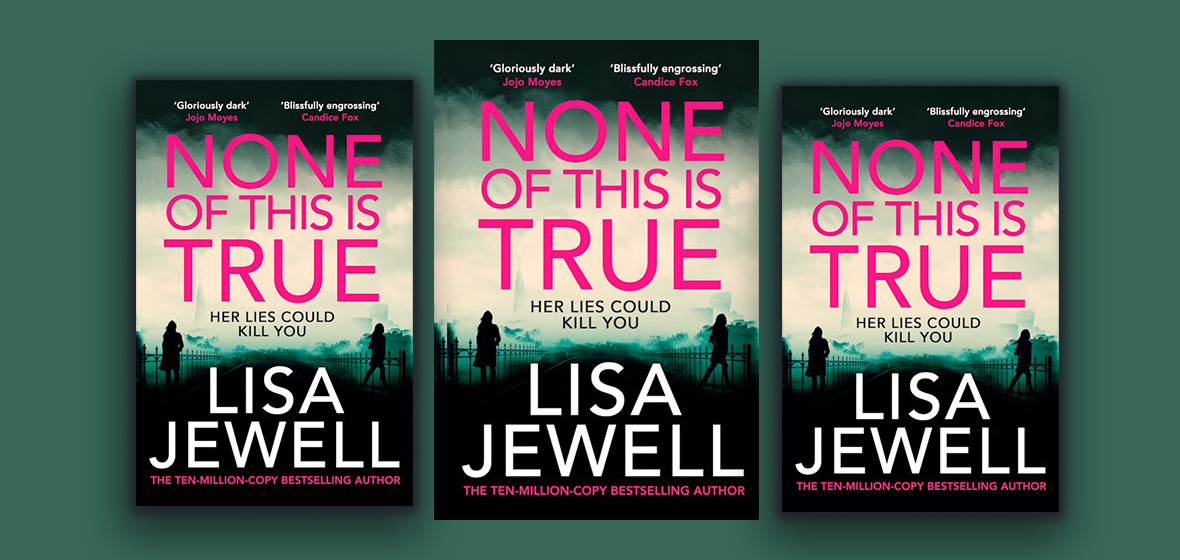 cover of None of This is True by Lisa Jewell